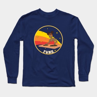 We got the funk Long Sleeve T-Shirt